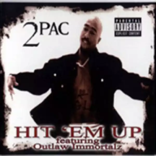 2pac - Hit ‘Em Up (Explicit)